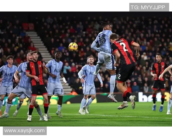 热刺与伯恩茅斯激战正酣比分悬念迭起引发球迷热议